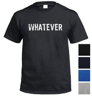 Whatever T-Shirt (Colour Choices)
