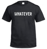 Whatever T-Shirt (Black)
