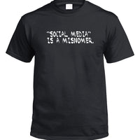 Social Media is a Misnomer T-Shirt (Black)