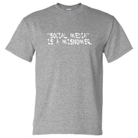 Social Media is a Misnomer T-Shirt (Marle Grey)