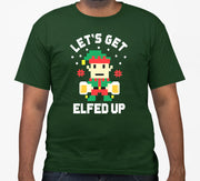 Let's Get Elfed Up! Christmas T-Shirt (Bottle Green)