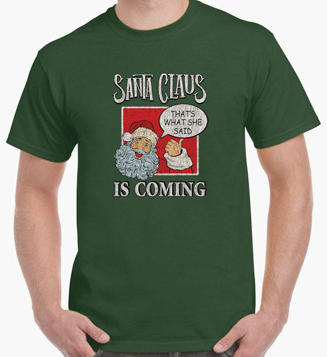 santa claus is coming shirt