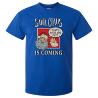 Santa Claus Is Coming Naughty Joke T-Shirt (Royal Blue)