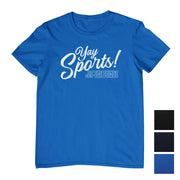 Yay Sports! Funny Fan Parody T-Shirt (Colour Choices)