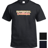 Professional Overthinker T-Shirt (Colour Choices)