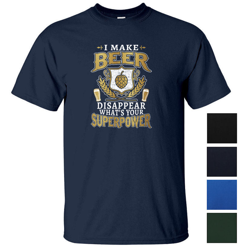 I Make Beer Disappear Superpower T-Shirt (Colour Choices)