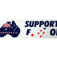 Australia Support it or F*ck Off Bumper Sticker